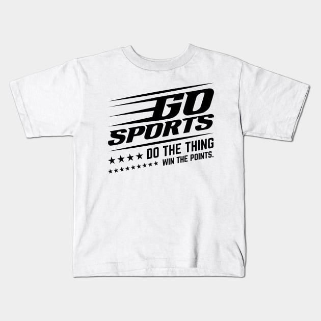 Go Sports Do The Thing Win The Points. v3 Kids T-Shirt by Emma